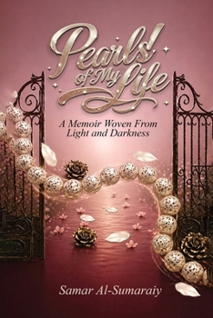 Pearls of My Life: A Memoir Woven From Light and Darkness