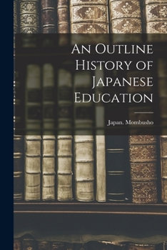 Paperback An Outline History of Japanese Education Book