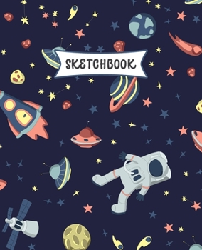 Paperback Sketchbook: Space Planets Sketch Book for Kids - Practice Drawing and Doodling - Sketching Book for Toddlers & Tweens Book