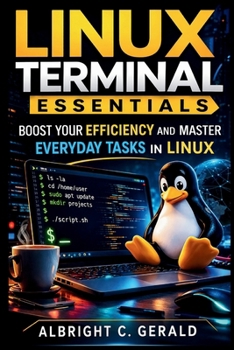Paperback Linux Terminal Essentials: Boost Your Efficiency and Master Everyday Tasks in Linux Book
