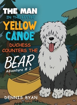 Hardcover The Man in the Little Yellow Canoe: Duchess Counters The Bear Book