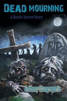 Paperback Dead Mourning: A Zombie Horror Story Book