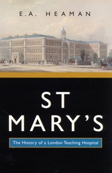 St Mary's: The History of a London Teaching Hospital (McGill-Queen’s/Associated McGill-Queen's/Associated Medical Services Studies in the History of Medicine, Health, and Society)