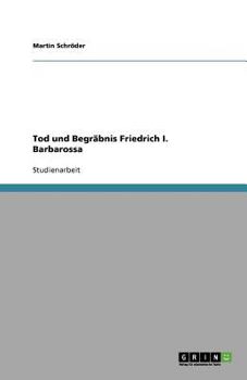 Paperback Tod und Begräbnis Friedrich I. Barbarossa [German] Book