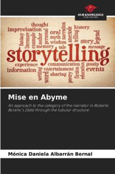 Mise en Abyme: An approach to the category of the narrator in Roberto Bolaño's 2666 through the tubular structure