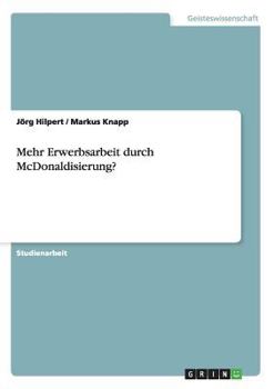 Paperback Mehr Erwerbsarbeit durch McDonaldisierung? [German] Book