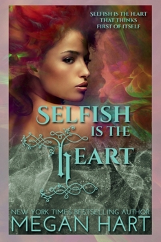 Selfish is the Heart - Book #3 of the Order of Solace