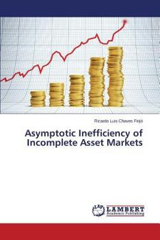 Paperback Asymptotic Inefficiency of Incomplete Asset Markets Book