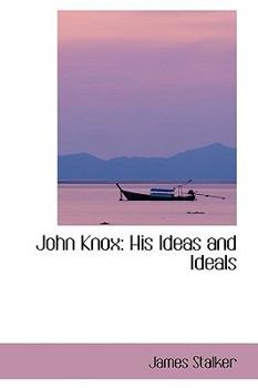 Paperback John Knox: His Ideas and Ideals Book