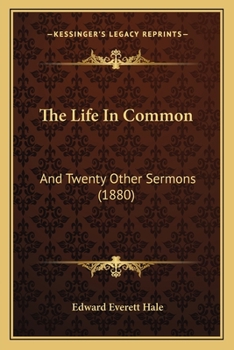 Paperback The Life In Common: And Twenty Other Sermons (1880) Book