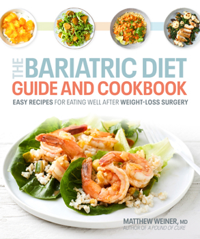 Paperback The Bariatric Diet Guide and Cookbook: Easy Recipes for Eating Well After Weight-Loss Surgery Book