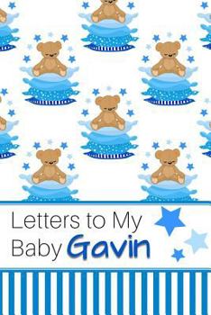 Paperback Letters to My Baby Gavin: Personalized Journal for New Mommies with Baby Boy Book