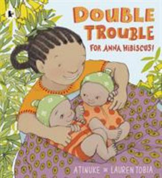 Double Trouble For Anna Hibiscus! - Book  of the Anna Hibiscus