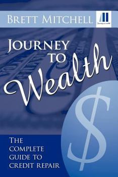 Paperback Journey to Wealth: The Complete Guide to Credit Repair Book