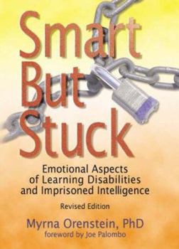 Hardcover Smart But Stuck / Out of Print: What Every Therapist Needs to Know about Learning Disabilities and Imprisoned Intelligence Book