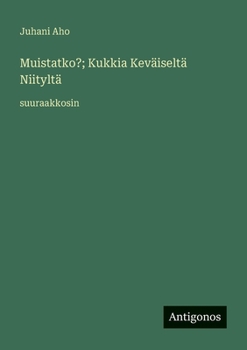 Muistatko?; Kukkia Keväiseltä Niityltä: suuraakkosin