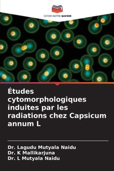 Études cytomorphologiques induites par les radiations chez Capsicum annum L (French Edition)