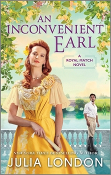 An Inconvenient Earl - Book #4 of the A Royal Match