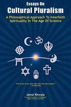 Paperback Essays On Cultural Pluralism: A Philosophical Approach To Interfaith Spirituality In The Age Of Science Book