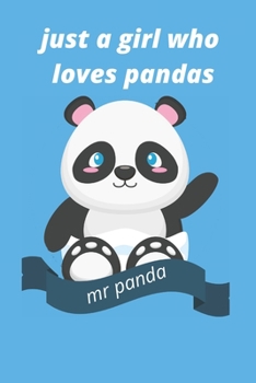 just a girl who loves pandas mr panda birthday/valentine gift: Lined Notebook / Journal Gift, 100 Pages, 6x9, Soft Cover, Matte Finish