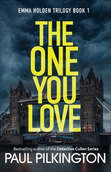 The one you love - Book #1 of the Emma Holden Suspense Mystery