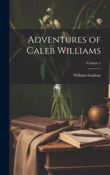 Hardcover Adventures of Caleb Williams; Volume 1 Book