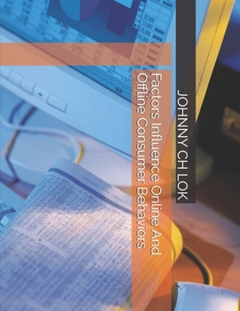 Paperback Factors Influence Online And Offline Consumer Behaviors Book