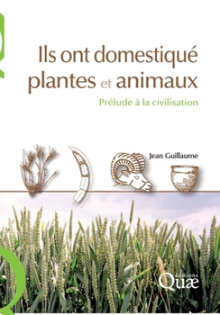 Paperback Ils ont domestiqué plantes et animaux: Prélude à la civilisation [French] Book