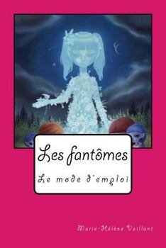 Paperback Les fantômes, le mode d'emploi [French] Book