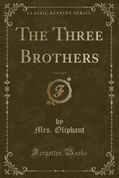Paperback The Three Brothers, Vol. 1 of 3 (Classic Reprint) Book
