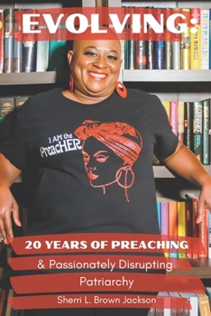 Evolving: 20 Years of Preaching & Passionately Disrupting Patriarchy
