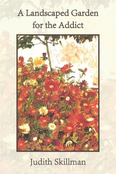 Paperback A Landscaped Garden for the Addict Book