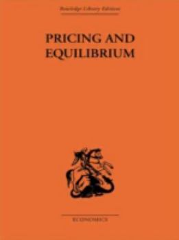 Hardcover Pricing and Equilibrium: An Introduction to Static and Dynamic Analysis Book