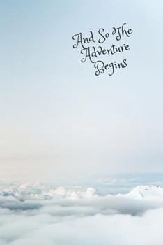 And So The Adventure Begins: Notebook - Travel Journal - Colorful Cover - Study Abroad Journal - Vacation Journal - ideal for gift - Perfect diary (110 pages - 6 x 9 - lined notebook)