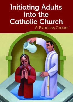 Accessory Initiating Adults into the Catholic Church: Process Chart Book