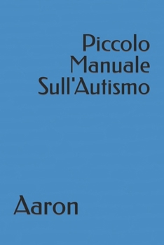 Paperback Piccolo Manuale Sull'Autismo [Italian] Book