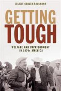 Paperback Getting Tough: Welfare and Imprisonment in 1970s America Book