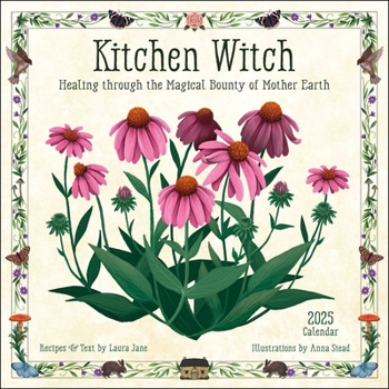 Calendar Kitchen Witch 2025 Wall Calendar: Healing Through the Magical Bounty of Mother Earth Book