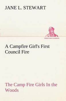 Paperback A Campfire Girl's First Council Fire The Camp Fire Girls In the Woods Book