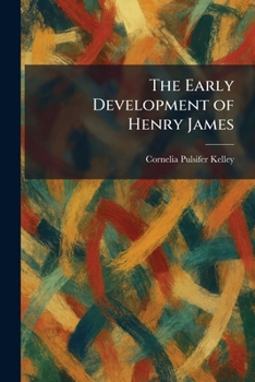 Paperback The Early Development of Henry James Book