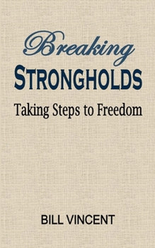 Paperback Breaking Strongholds: Taking Steps to Freedom Book