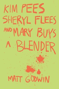 Paperback Kim Pees, Sheryl Flees, and Mary Buys a Blender Book
