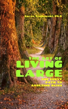 Paperback The Art of Living Large: The Curvy Path to Adulting Bliss Book