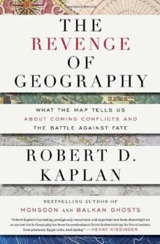 Hardcover The Revenge of Geography: What the Map Tells Us about Coming Conflicts and the Battle Against Fate Book