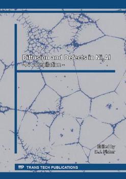 Diffusion and Defects in Ni3Al: A Compilation (Defect and Diffusion Forum)