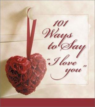 Hardcover 101 Ways to Say "I Love You" Book