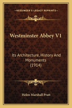 Paperback Westminster Abbey V1: Its Architecture, History And Monuments (1914) Book