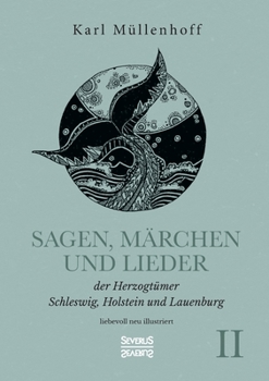 Paperback Sagen, Märchen und Lieder der Herzogtümer Schleswig, Holstein und Lauenburg. Band II: liebevoll neu illustriert [German] Book