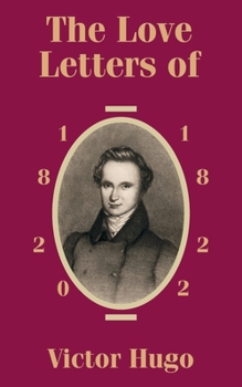 Paperback The Love Letters of Victor Hugo 1820 - 1822 Book