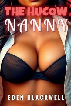 THE HUCOW NANNY: A Hucow Erotca Short Breeding Trope Romance (Homegrown Hucows)